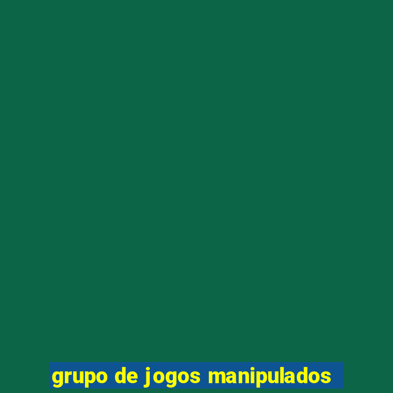 grupo de jogos manipulados